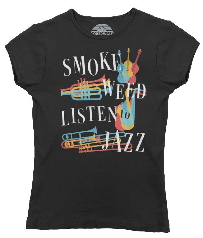 Women's Smoke Weed Listen to Jazz T-Shirt